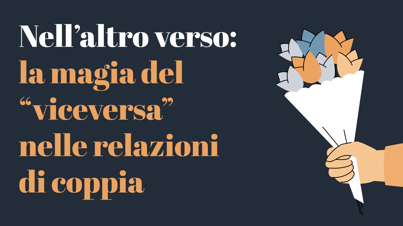 All’altro verso: la magia del viceversa nelle relazioni di coppia